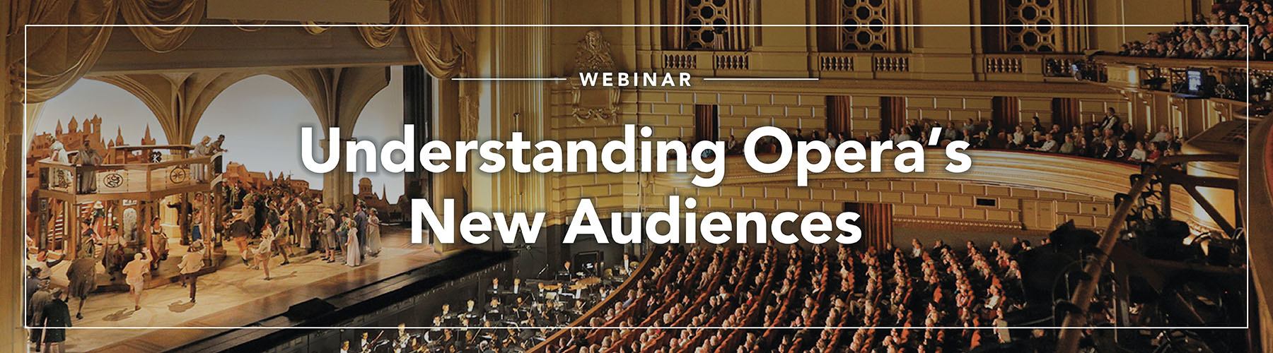 Understanding Opera's New Audiences Webinar